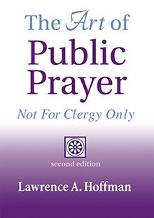 Art of Public Prayer (2nd Edition): Not for Clergy Only