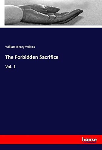 The Forbidden Sacrifice: Vol. 1