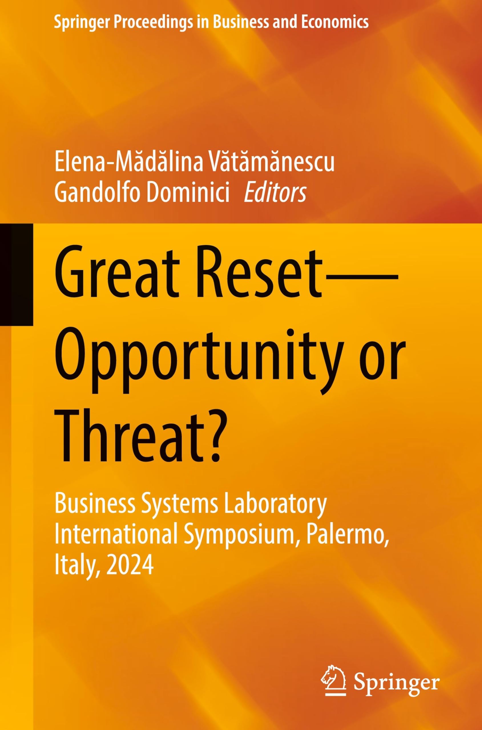 Great Reset―Opportunity or Threat?: Business Systems Laboratory International Symposium, Palermo, Italy, 2024 (Springer Proceedings in Business and Economics)