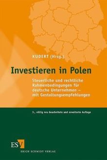 Investieren in Polen: Steuerliche und rechtliche Rahmenbedingungen  für deutsche Unternehmen - mit Gestaltungsempfehlungen