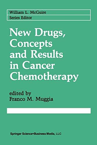 New Drugs, Concepts and Results in Cancer Chemotherapy (Cancer Treatment and Research) (Cancer Treatment and Research, 58, Band 58)