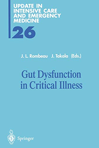 Gut Dysfunction in Critical Illness (Update in Intensive Care and Emergency Medicine) (Update in Intensive Care and Emergency Medicine, 26, Band 26)