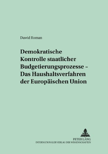 Demokratische Kontrolle staatlicher Budgetierungsprozesse - Das Haushaltsverfahren der Europäischen Union (Kollektive Entscheidungen, Wirtschaftspolitik und öffentliche Finanzen)
