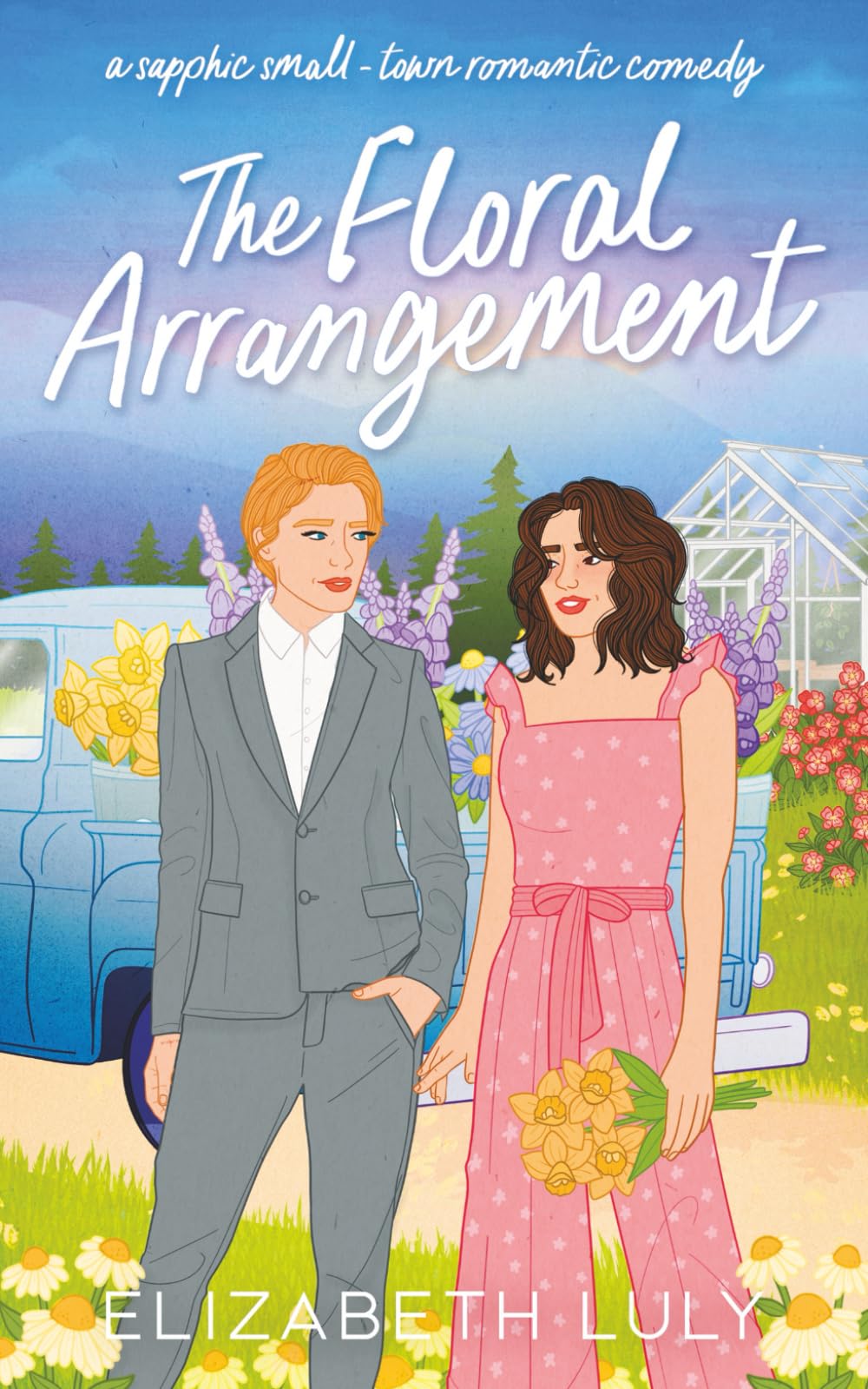 The Floral Arrangement: A Sapphic Small-Town Romantic Comedy (Sapphire Springs)