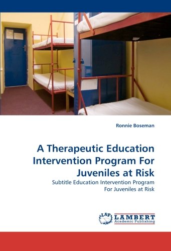 A Therapeutic Education Intervention Program For Juveniles at Risk: Subtitle Education Intervention Program For Juveniles at Risk