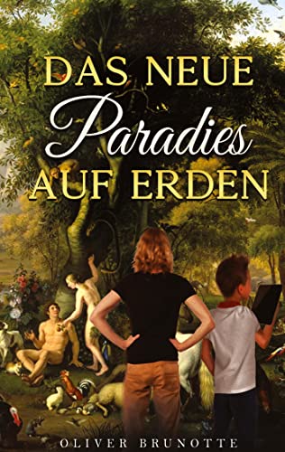 Das neue Paradies auf Erden (Das Paradies auf Erden)