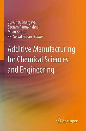 Additive Manufacturing for Chemical Sciences and Engineering