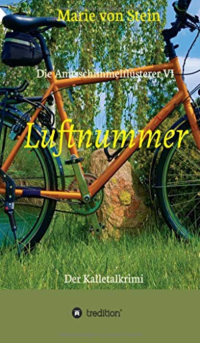 Luftnummer: Die Amtsschimmelflüsterer VI - Der Kalletalkrimi