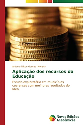 Aplicação dos recursos da Educação: Estudo exploratório em municípios cearenses com melhores resultados do Ideb