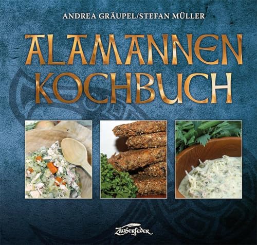 Gräupel, Andrea: Alamannen-Kochbuch