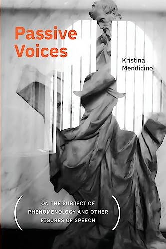 Passive Voices (On the Subject of Phenomenology and Other Figures of Speech) (Suny Series, Intersections: Philosophy and Critical Theory)
