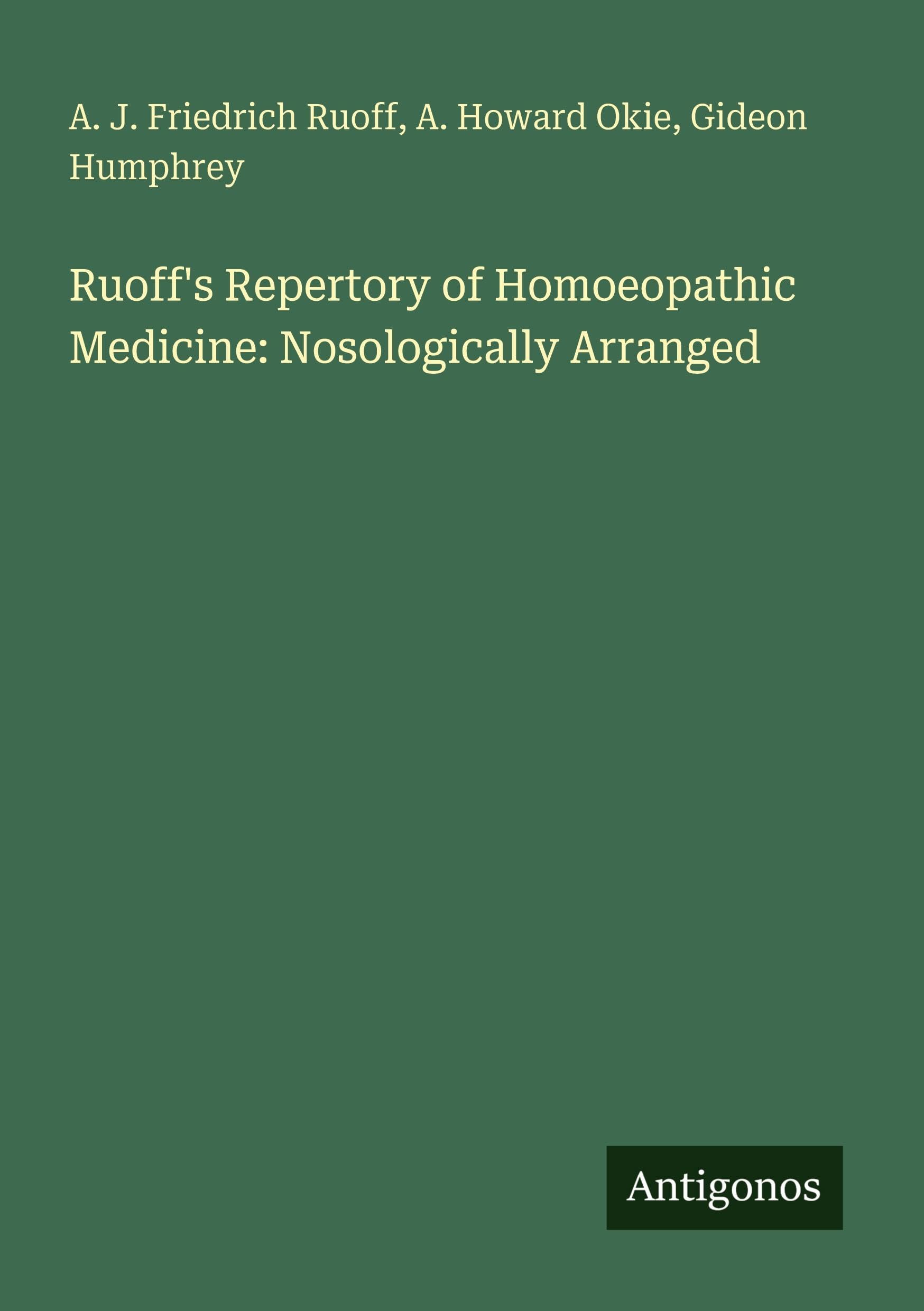 Ruoff's Repertory of Homoeopathic Medicine: Nosologically Arranged