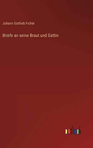 Briefe an seine Braut und Gattin