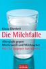 Die Milchfalle: Allergisch gegen Milcheiweiß und Milchzucker - Was Sie dagegen tun können