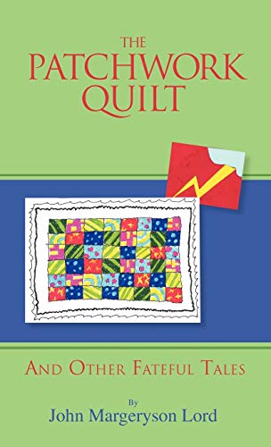 The Patchwork Quilt: And Other Fateful Tales