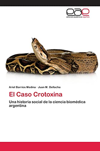 El Caso Crotoxina: Una historia social de la ciencia biomédica argentina