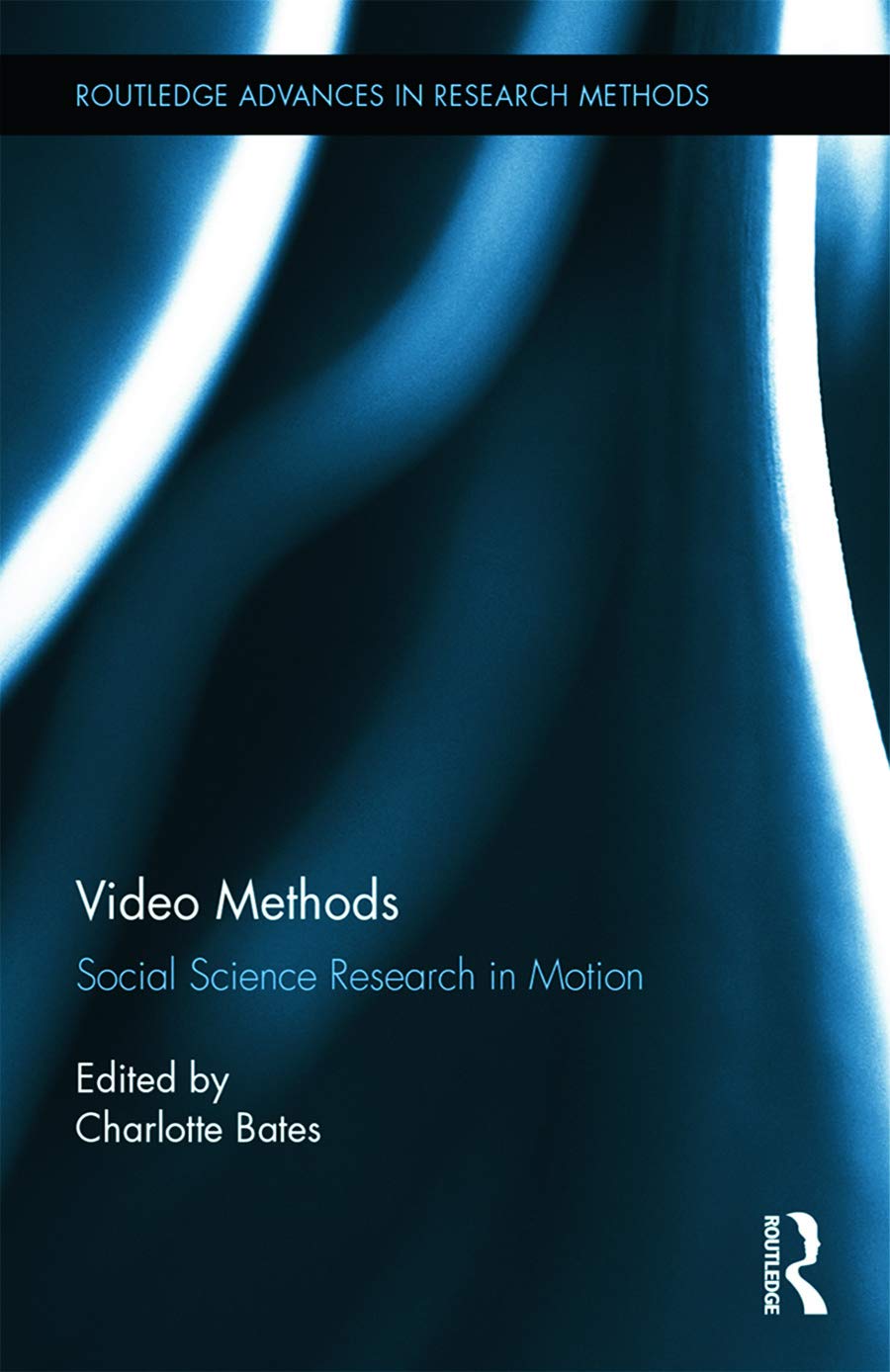 Video Methods: Social Science Research in Motion (Routledge Advances in Research Methods, 10, Band 10)