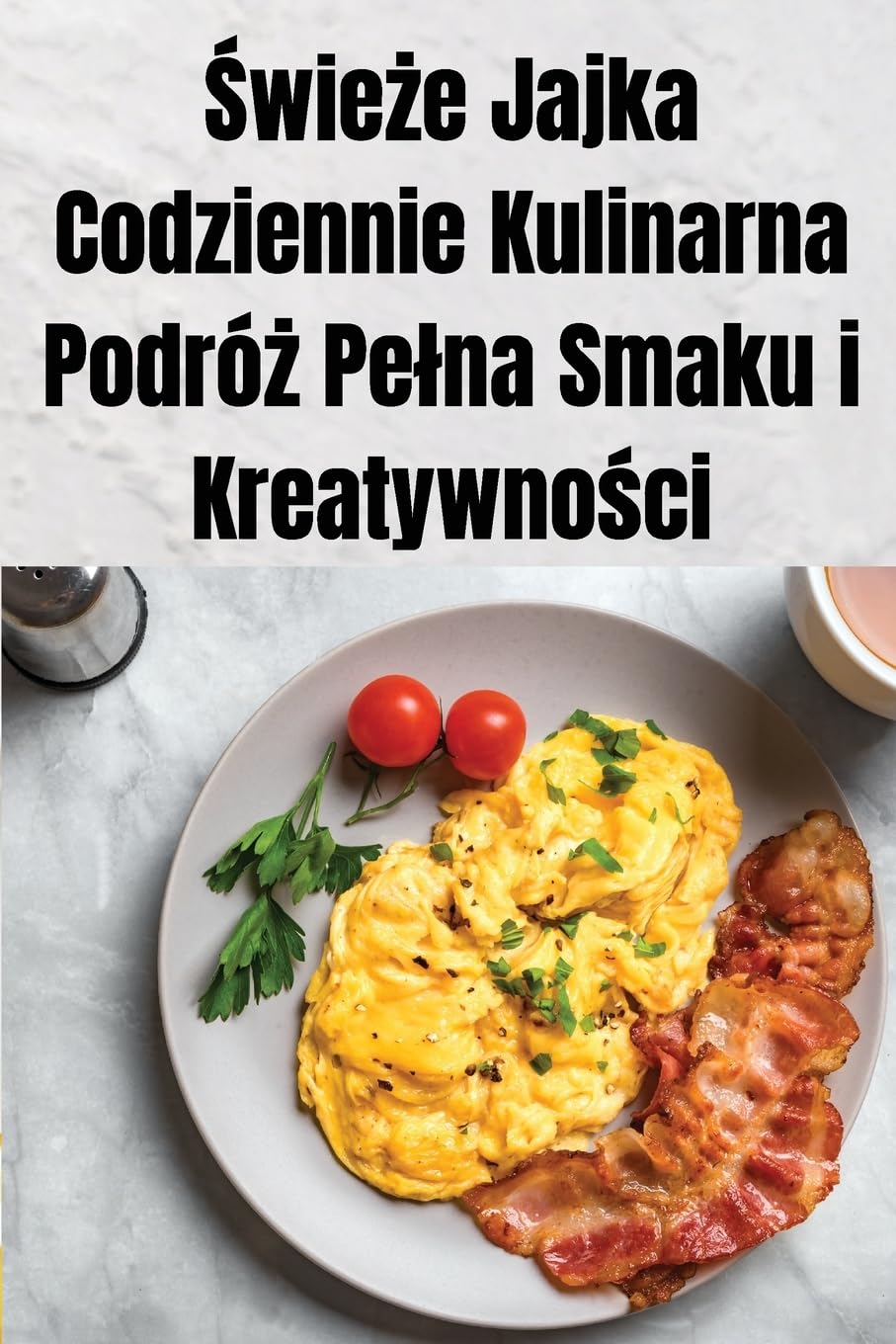 Świeże Jajka Codziennie Kulinarna Podróż Pelna Smaku i Kreatywności