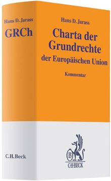 Charta der Grundrechte der Europäischen Union: unter Einbeziehung der vom EuGH entwickelten Grundrechte und der Grundrechtsregelungen der Verträge