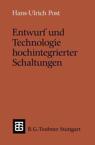 Entwurf und Technologie hochintegrierter Schaltungen (Leitfäden und Monographien der Informatik)