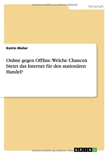 Online gegen Offline. Welche Chancen bietet das Internet für den stationären Handel?