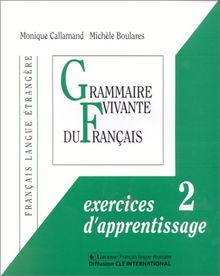 Grammaire vivante du français : dossiers d'apprentissage, niveau 2