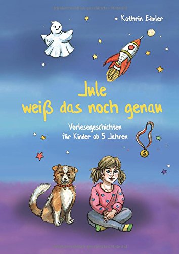 Jule weiß das noch genau: Vorlesegeschichten für Kinder ab 5 Jahren