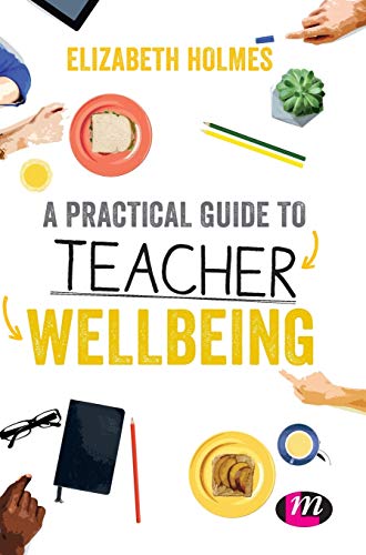 A Practical Guide to Teacher Wellbeing (Ready to Teach)