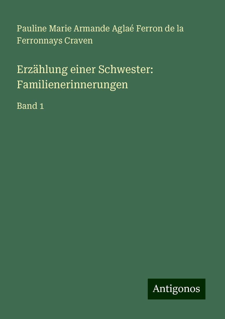 Erzählung einer Schwester: Familienerinnerungen: Band 1
