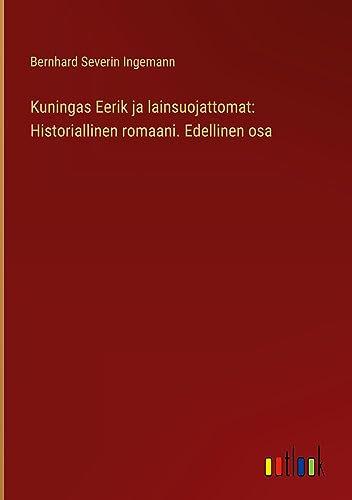 Kuningas Eerik ja lainsuojattomat: Historiallinen romaani. Edellinen osa