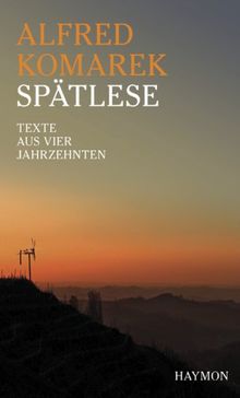 Spätlese. Texte aus vier Jahrzehnten