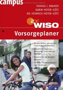 WISO: Vorsorgeplaner: Für den Notfall: Alle persönlichen Daten im Überblick. Entwürfe für Patienten-, Betreuungs- und Organverfügungen. Hinweise für ... Mit vielen Musterformularen und Checklisten