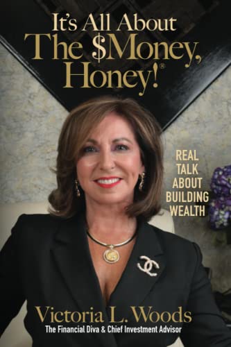It's All about the $Money, Honey: Real Talk about Building Wealth