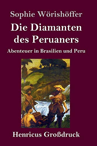 Die Diamanten des Peruaners (Großdruck): Abenteuer in Brasilien und Peru