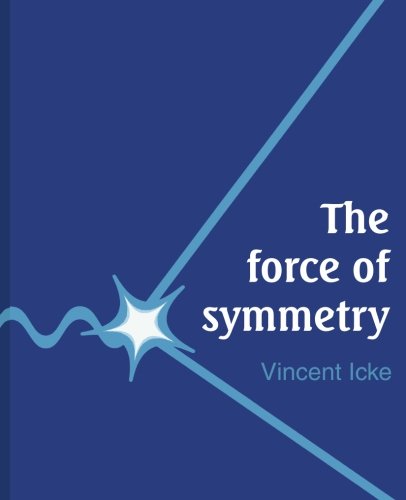 Vincent Icke The Force Of Symmetry