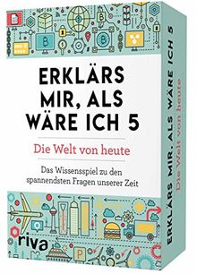 Erklärs mir, als wäre ich 5 – Die Welt von heute: Das Wissensspiel zu den spannendsten Fragen unserer Zeit