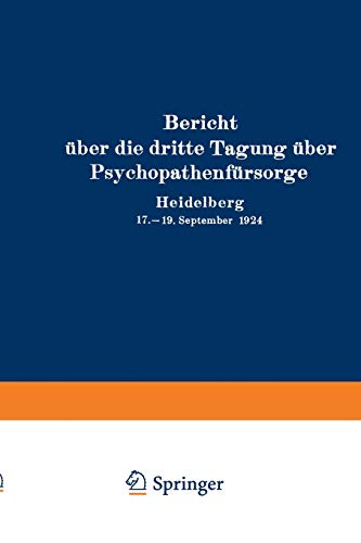 Bericht über die dritte Tagung über Psychopathenfürsorge: Heidelberg 17.–19. September 1924
