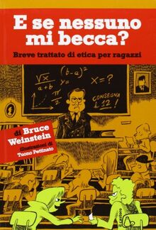 E se nessuno mi becca? Breve trattato di etica per ragazzi