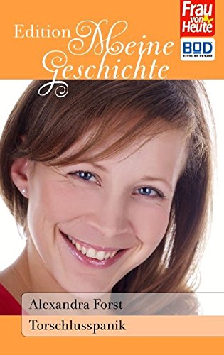 Torschlusspanik: ... ich doch nicht, aber ab 30 wird man schließlich auch nicht jünger... (Edition Meine Geschichte)