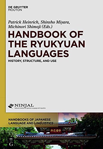 Handbook of the Ryukyuan Languages: History, Structure, and Use (Handbooks of Japanese Language and Linguistics, Band 11)