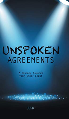 Unspoken Agreements: A Journey towards your Inner Light