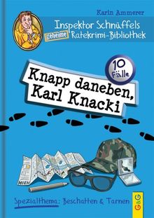 Inspektor Schnüffels geheime Ratekrimi-Bibliothek - Knapp daneben, Karl Knacki