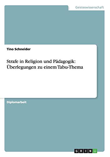 Strafe in Religion und Pädagogik: Überlegungen zu einem Tabu-Thema