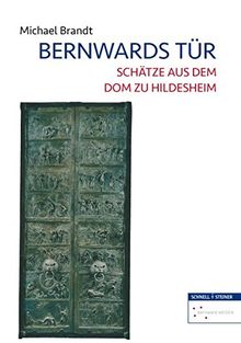 Bernwards Tür: Schätze aus dem Dom zu Hildesheim