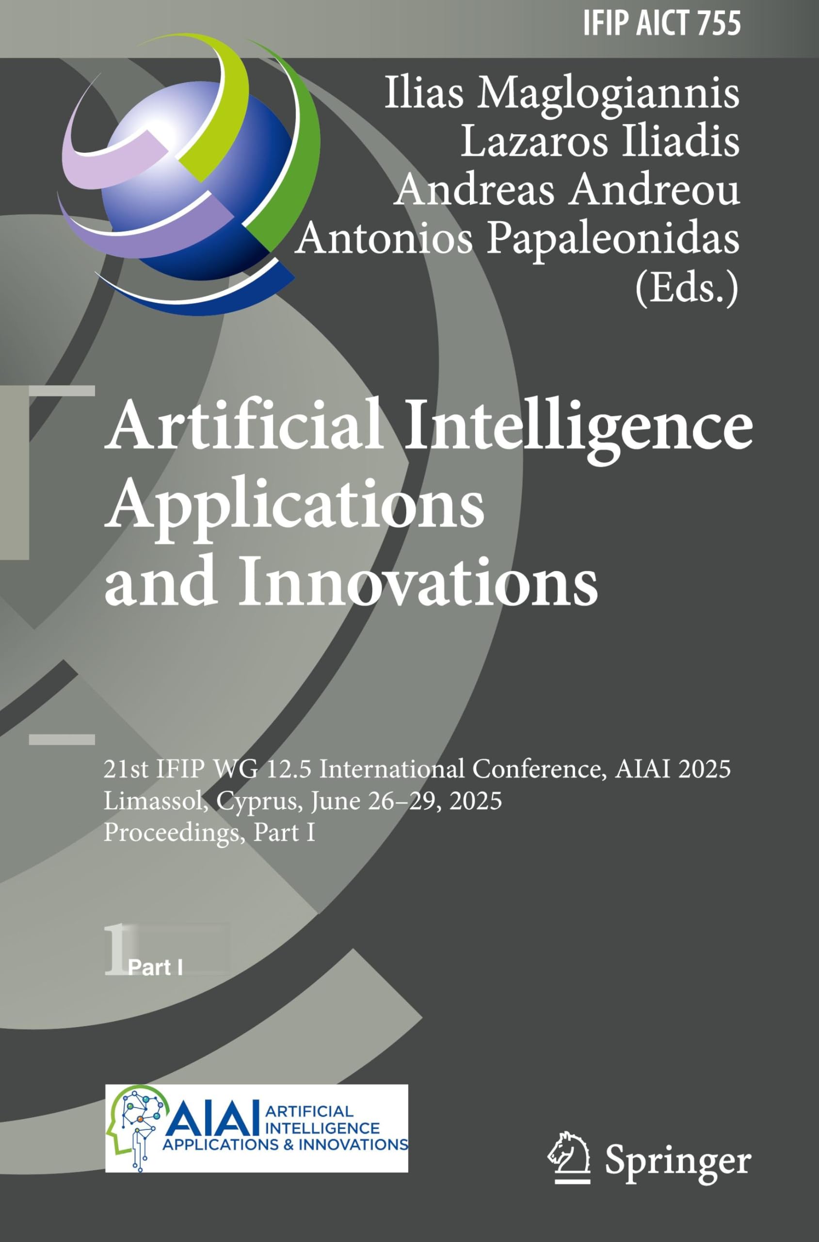 Artificial Intelligence Applications and Innovations: 21st IFIP WG 12.5 International Conference, AIAI 2025, Limassol, Cyprus, June 26–29, 2025, ... and Communication Technology, 755, Band 755)