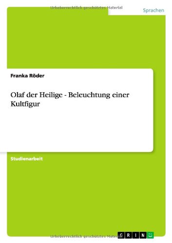 Olaf der Heilige - Beleuchtung einer Kultfigur