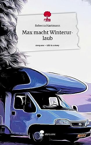 Max macht Winterurlaub. Life is a Story - story.one