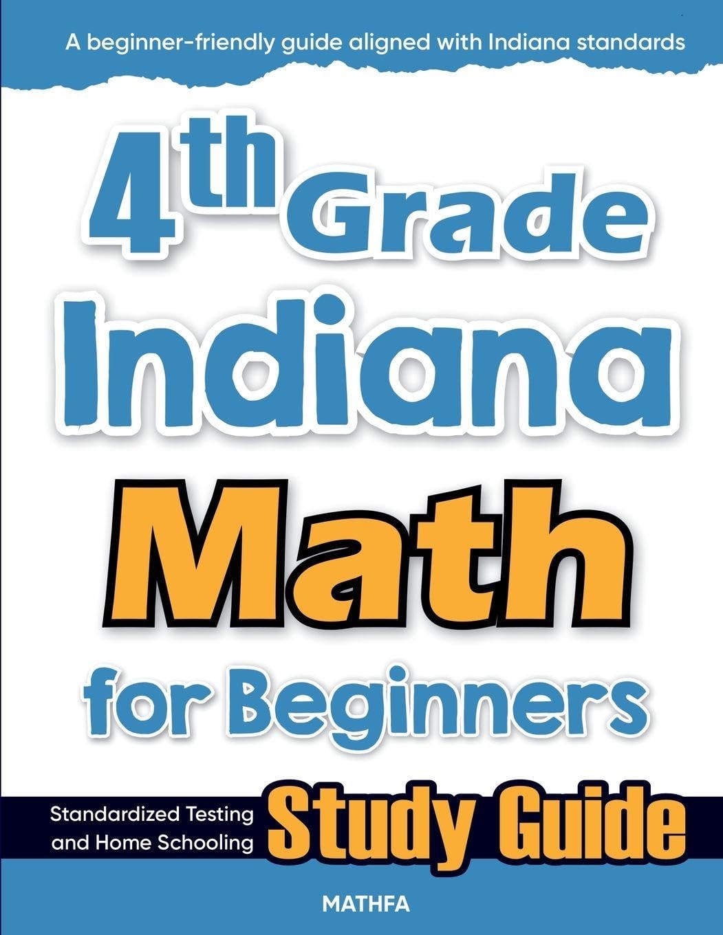 4th Grade Indiana Math for Beginners: Standardized Testing and Home Schooling Study Guide