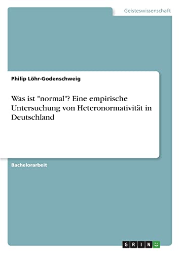 Was ist normal? Eine empirische Untersuchung von Heteronormativität in Deutschland