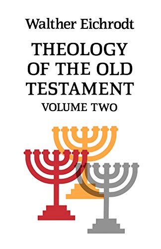 Theology of the Old Testament: Volume 2 (Old Testament Library)